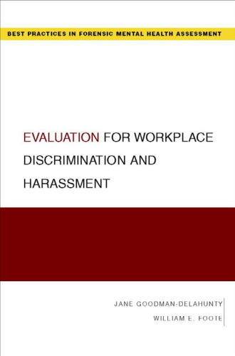 Evaluation for Workplace Discrimination and Harassment (Best Practices for Forensic Mental Health Assessment)