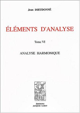 Eléments d'analyse : Tome 6, Analyse harmonique