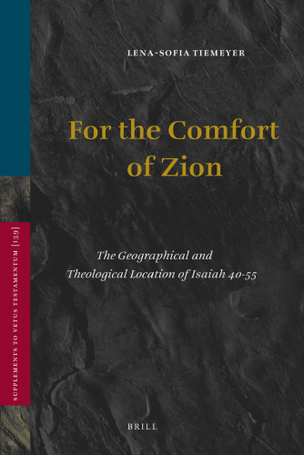 For the Comfort of Zion: The Geographical and Theological Location of Isaiah 40-55 (Supplements to Vetus Testamentum)