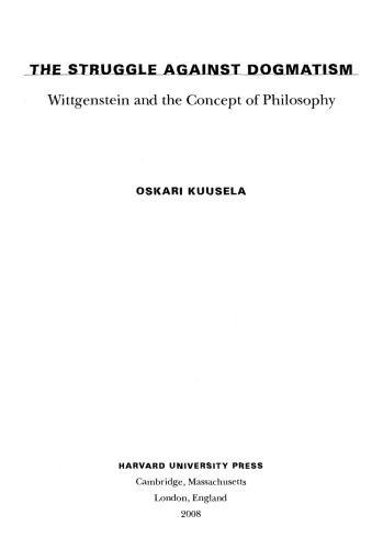 The Struggle against Dogmatism: Wittgenstein and the Concept of Philosophy