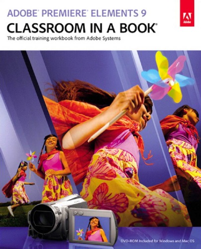 Adobe Premiere Elements 9 Classroom in a Book