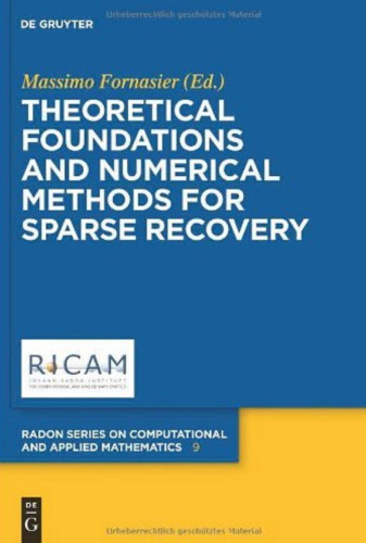 Theoretical Foundations and Numerical Methods for Sparse Recovery (Radon Series on Computational and Applied Mathematics)