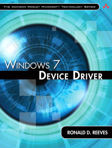 Windows 7 Device Driver (Addison-Wesley Microsoft Technology Series)