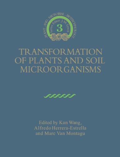 Transformation of Plants and Soil Microorganisms (Biotechnology Research (No. 3))