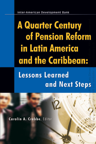 A Quarter Century of Pension Reform in Latin America and the Caribbean: Lessons Learned and Next Steps