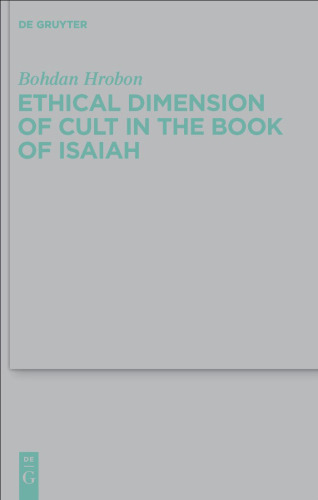 Ethical Dimension of Cult in the Book of Isaiah (Beihefte Zur Zeitschrift Fur Die Alttestamentliche Wissenschaft, Volume 418)