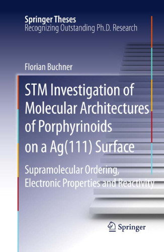 STM Investigation of Molecular Architectures of Porphyrinoids on a Ag(111) Surface: Supramolecular Ordering, Electronic Properties and Reactivity