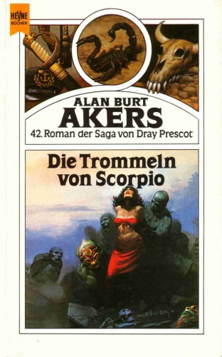 Die Trommeln von Scorpio. 42. Roman der Saga von Dray Prescot