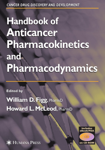 Handbook of Anticancer Pharmacokinetics and Pharmacodynamics (Cancer Drug Discovery and Development)