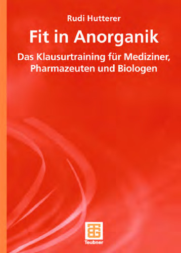 Fit in Anorganik: Das Klausurtraining für Mediziner, Pharmazeuten und Biologen