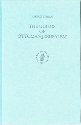 The Guilds of Ottoman Jerusalem