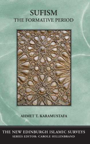 Sufism: The Formative Period (New Edinburgh Islamic Surveys)