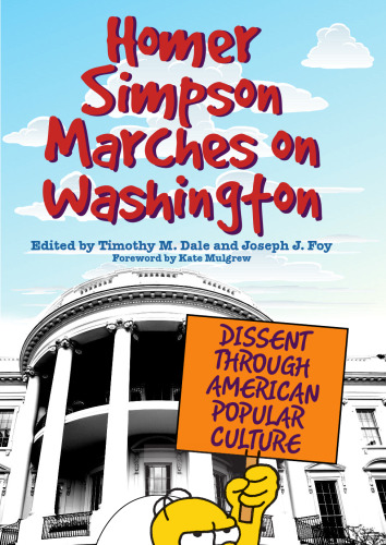 Homer Simpson Marches on Washington: Dissent through American Popular Culture