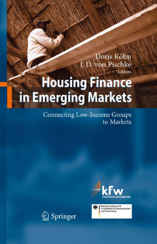 Housing Finance in Emerging Markets: Connecting Low-Income Groups to Markets