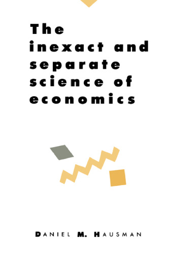 The Inexact and Separate Science of Economics