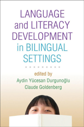 Language and Literacy Development in Bilingual Settings (Challenges in Language and Literacy)