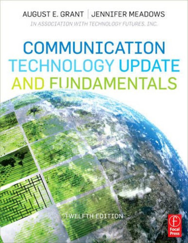 Communication Technology Update and Fundamentals, Twelfth Edition