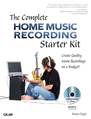 The Complete Home Music Recording Starter Kit: Create Quality Home Recordings on a Budget!