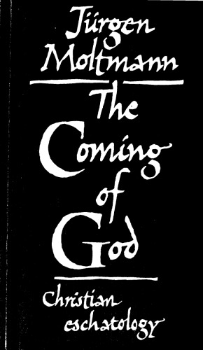 The Coming of God: Christian Eschatology