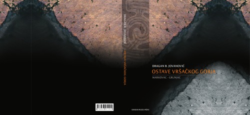 Ostave Vršačkog gorja   Markovac-Grunjac (The Hoards of the Vršac Highlands)