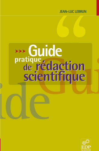 Guide pratique de rédaction scientifique : Comment écrire pour le lecteur scientifique international