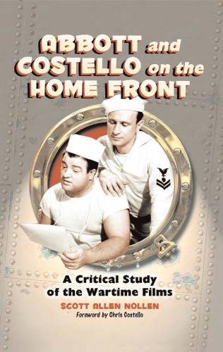 Abbott and Costello on the Home Front: A Critical Study of the Wartime Films