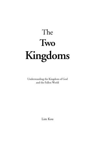 The Two Kingdoms: Understanding the Kingdom of God and the Fallen World