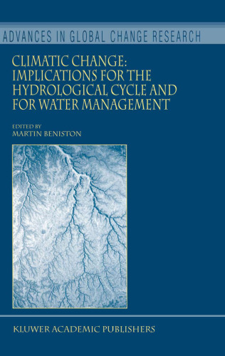 Climatic Change: Implications for the Hydrological Cycle and for Water Management (Advances in Global Change Research, Volume 10) (Advances in Global Change Research)