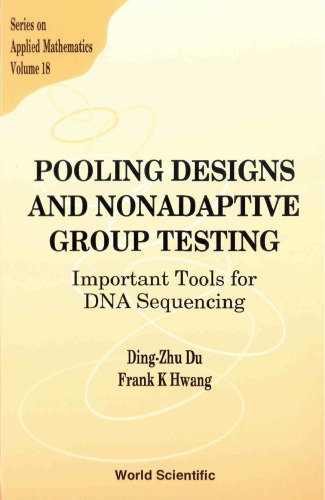 Pooling Design and Nonadaptive Group Testing: Important Tools for DNA Sequencing (Series on Applied Mathematics) (Series on Applied Mathematics)