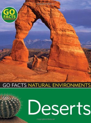 Deserts: Natural Environments (Go Facts: Environment)