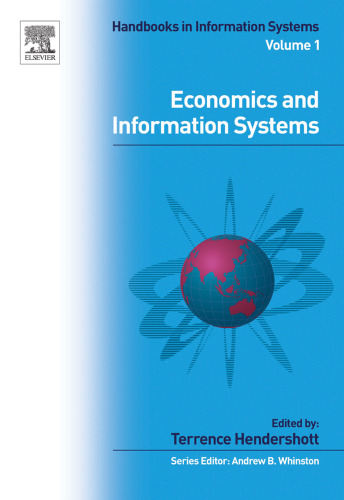 Economics and Information Systems, Volume 1 (Handbooks in Information Systems) (Handbooks in Information Systems) (Handbooks in Information Systems)