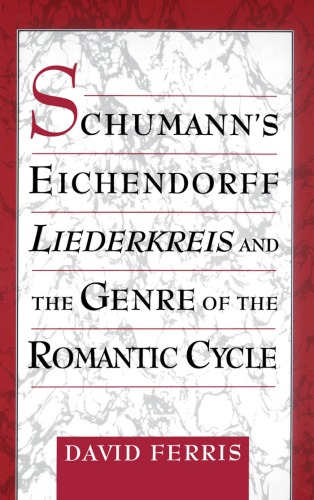 Schumann's Eichendorff Liederkreis and the Genre of the Romantic Cycle