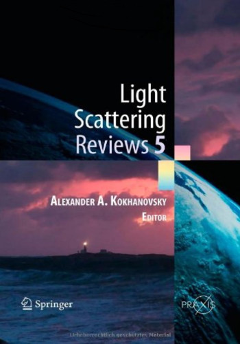 Light Scattering Reviews 5: Single Light Scattering and Radiative Transfer (Springer Praxis Books   Environmental Sciences)