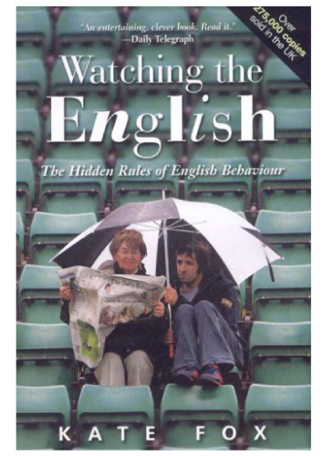 Watching the English: the Hidden Rules of English Behaviour