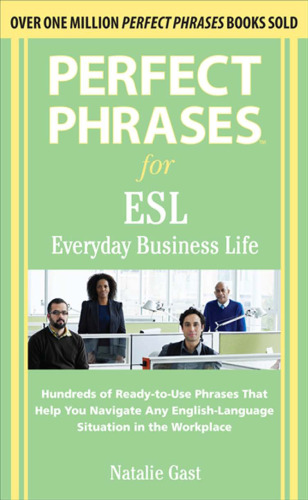 Perfect Phrases ESL Everyday Business (Perfect Phrases Series)