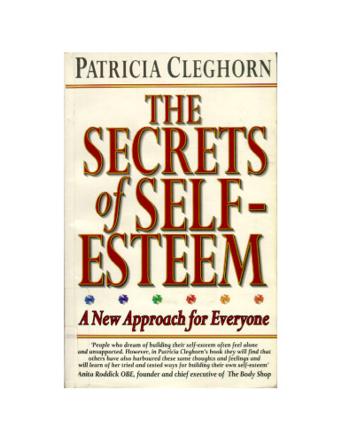 The Secrets of Self-Esteem: A New Approach for Everyone