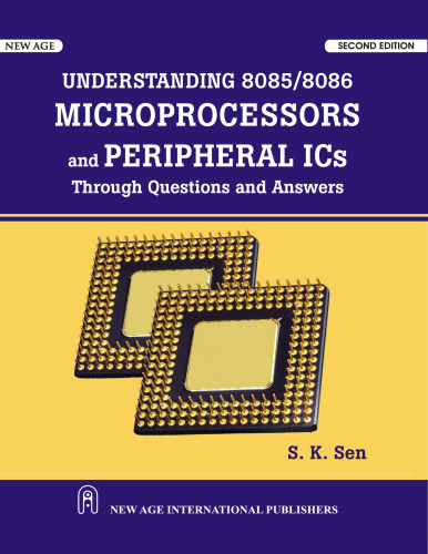 Understanding 8085 8086 Microprocessor and Peripheral ICs: (Through Question & Answer)