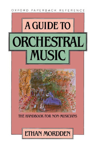 A Guide to Orchestral Music: The Handbook for Non-Musicians (Oxford Paperback Reference)