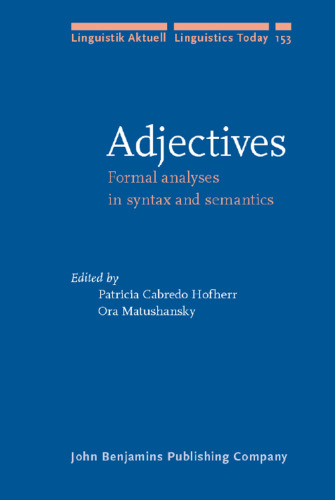 Adjectives: Formal Analyses in Syntax and Semantics (Linguistik Aktuell   Linguistics Today)