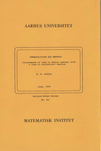 Probabilities and metrics: Convergence of laws on metric spaces, with a view to statistical testing (Lecture notes series)