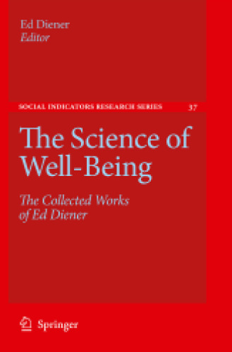 The Science of Well-Being: The Collected Works of Ed Diener