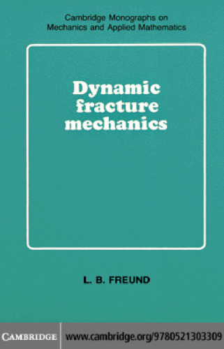 Dynamic Fracture Mechanics (Cambridge Monographs on Mechanics)