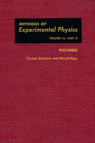 Polymers, Part B: Crystal Structure and Morphology. Methods of Experimental Physics, 16B.