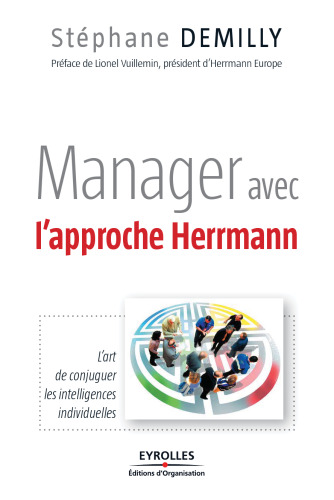 Manager avec l'approche Herrmann : L'art de conjuguer les intelligences individuelles