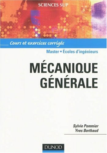 Mécanique générale : Cours et exercices corrigés