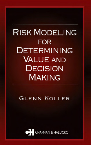 Risk Modeling for Determining Value and Decision Making