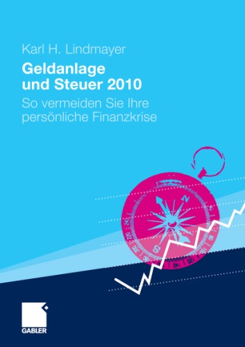 Geldanlage und Steuer 2010: So vermeiden Sie Ihre persönliche Finanzkrise