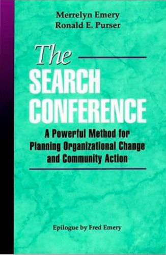 The Search Conference: A Powerful Method for Planning Organizational Change and Community Action (Jossey-Bass Public Administration)