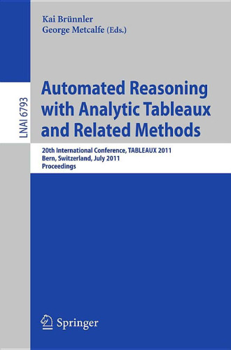 Automated Reasoning with Analytic Tableaux and Related Methods: 20th International Conference, TABLEAUX 2011, Bern, Switzerland, July 4-8, 2011. Proceedings