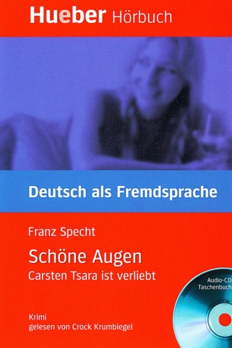 Schöne Augen. Buch OHNE Audio-CD: Carsten Tsara ist verliebt. Niveaustufe B1